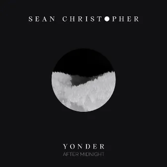 Yonder (After Midnight) by Sean Christopher