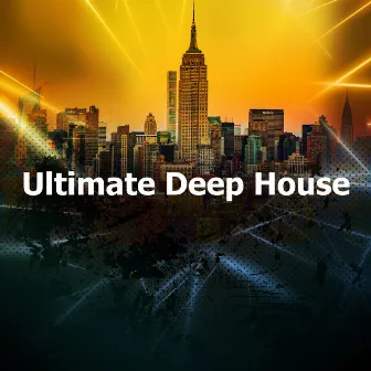 Ultimate Deep House by Eurodance Greatest Hits