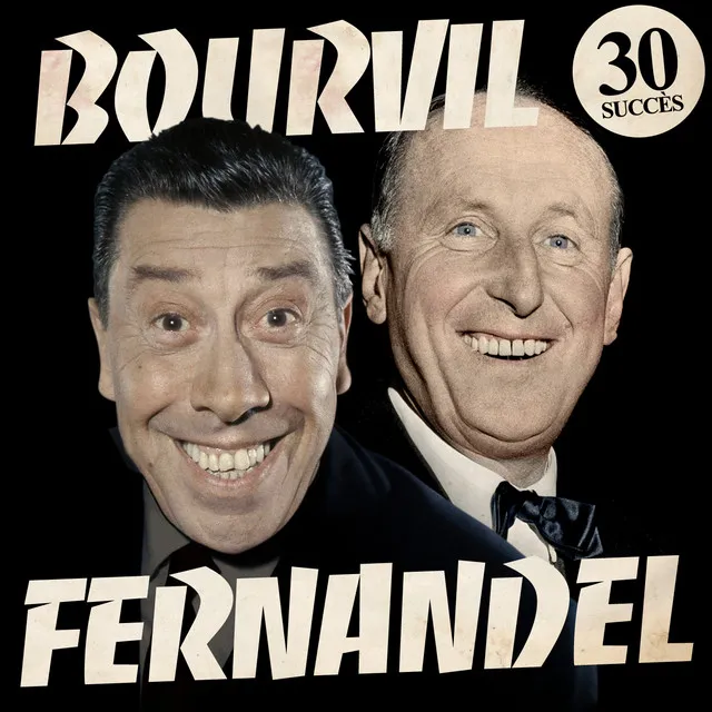 Bourvil - Fernandel (30 succès remasterisés)