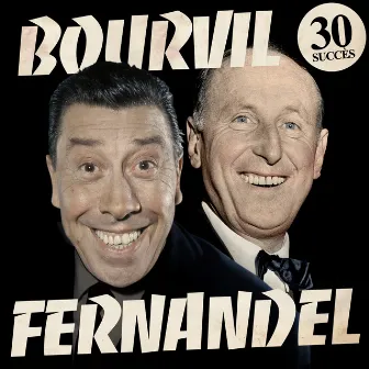 Bourvil - Fernandel (30 succès remasterisés) by Fernandel