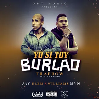 Yo Si Toy Burlao by Williams MVN