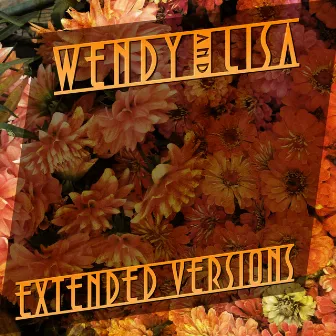 Extended Versions by Wendy & Lisa