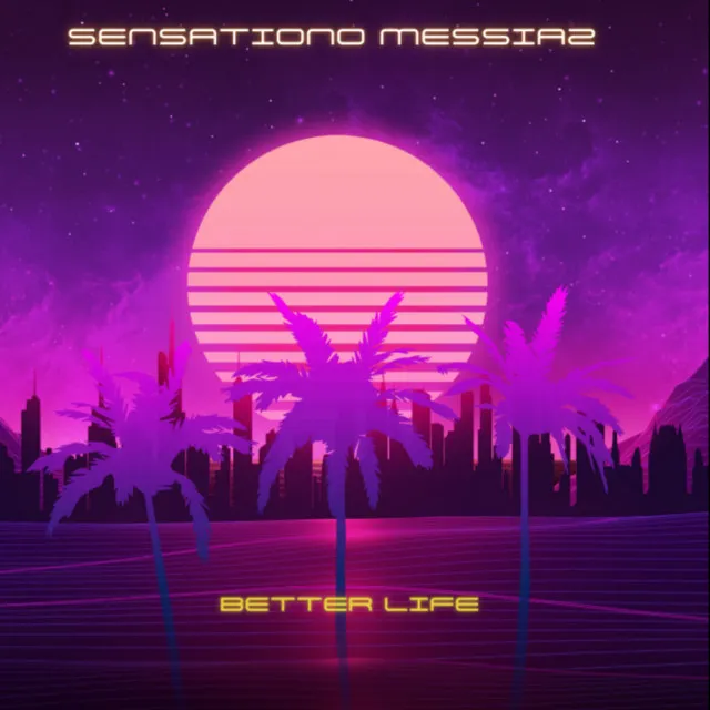 Sensationo messiaz better life