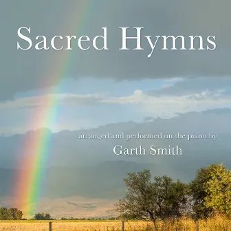 Sacred Hymns Arranged and Performed on the Piano by Garth Smith by Garth Smith