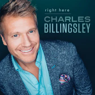 Right Here by Charles Billingsley