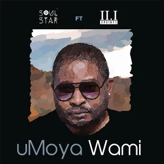 uMoya Wami (feat. 2Point1) by Soul Star