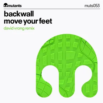 Move Your Feet by Backwall