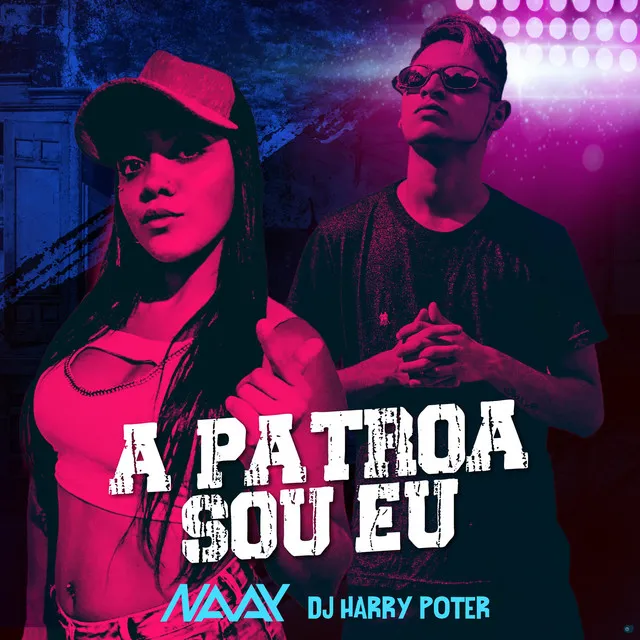 A Patroa Sou Eu (feat. Dj Harry Potter)