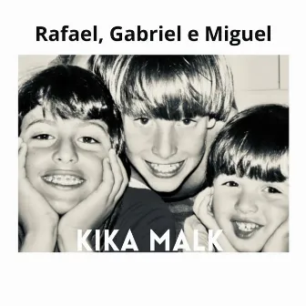 RAFAEL, GABRIEL E MIGUEL by Kika Malk