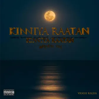 KINNIYA RAATAN by Vansh kalra