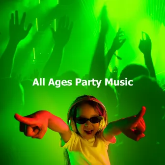 All Ages Party Music by Kids Party Music