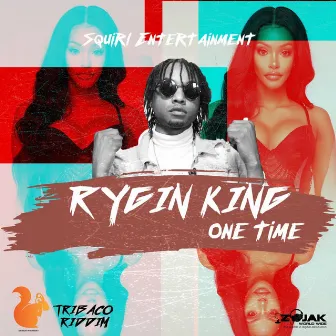 One Time by Rygin King