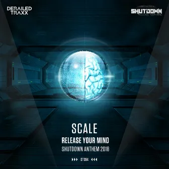 Release Your Mind (Shutdown Anthem 2018) by Scale