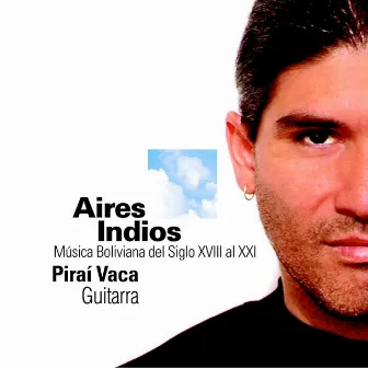 Aires Indios by Piraí Vaca