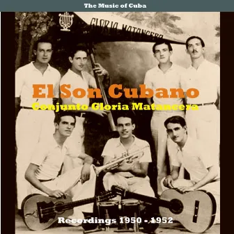 The Music of Cuba - El Son Cubano / Recordings 1950 - 1952 by Conjunto Gloria Matancera