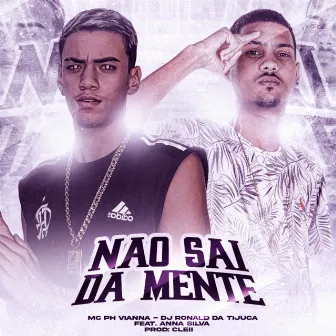 Não Sai da Mente by Mc Ph Vianna