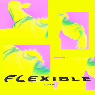 Flexible by Kendra Dias