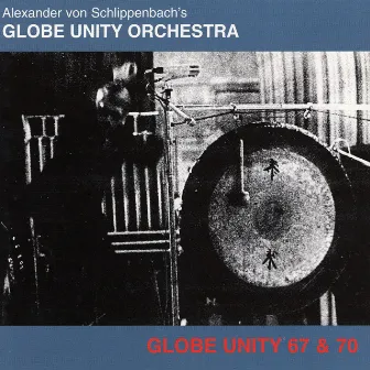 Globe Unity 67 & 70 by Globe Unity Orchestra