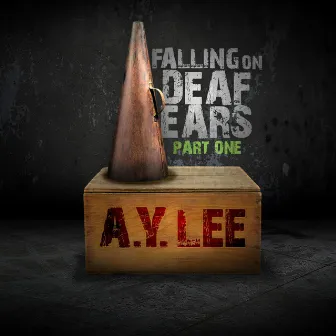 Falling on Deaf Ears by A. Y. LEE