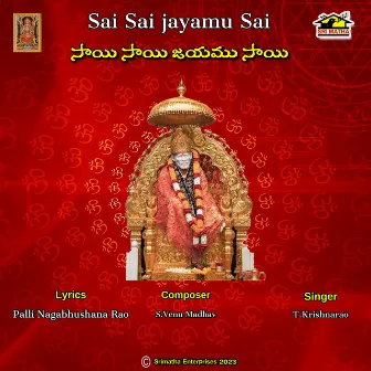 Sai Sai Jayamu Sai by T. Krishna Rao