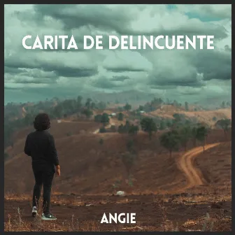 Carita de Delincuente by Angie