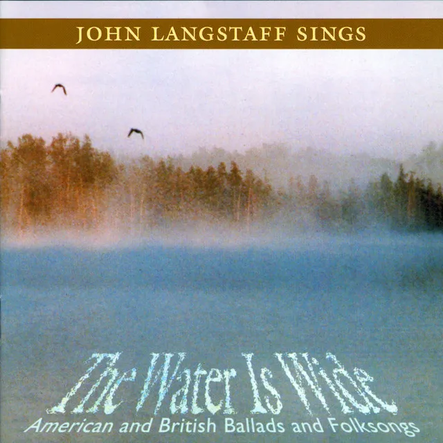 The Water Is Wide: American and British Ballads and Folksongs