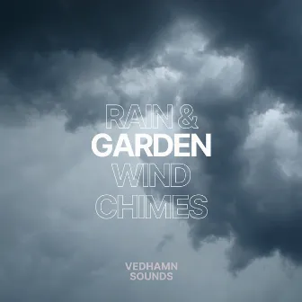 Rain & Wind Chimes by Vedhamn Sounds