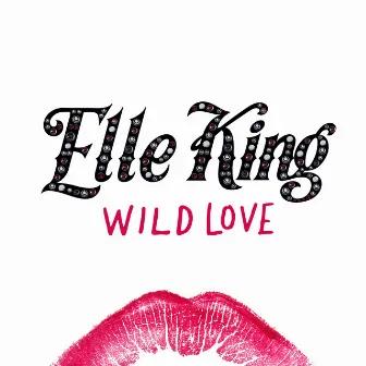 Wild Love by Elle King