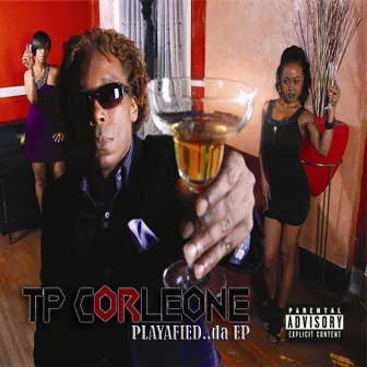 Playafied...Da Ep by TP Corleone