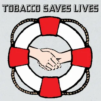 Tobacco Saves Lives by Tobacco