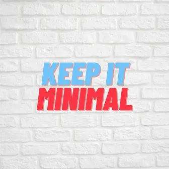 Keep It Minimal by Burd Brain