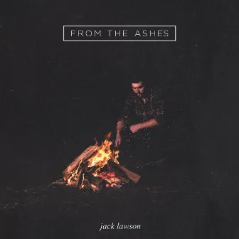 From the Ashes by Jack Lawson