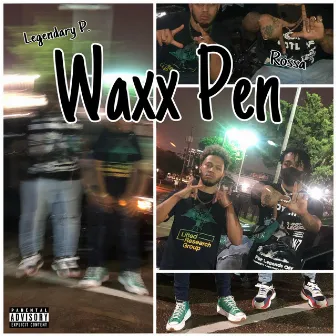 WAXX PEN by Legendary P.