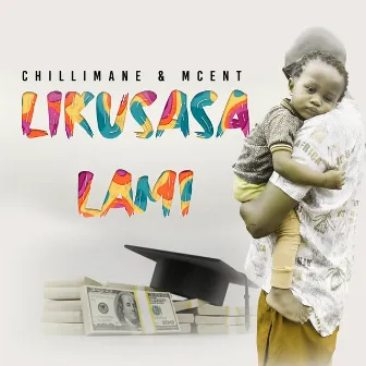 Likusasa Lami by Mcent