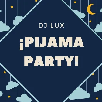 Pijama Party by DJ Lux