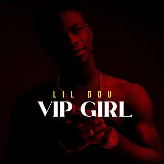 VIP Girl by Lil Dou