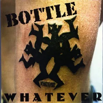 Whatever by Bottle