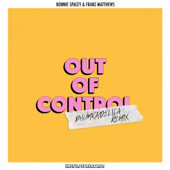 Out Of Control (Phunkadelica Remix) by Bonnie Spacey