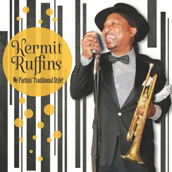 We Partyin' Traditional Style! by Kermit Ruffins