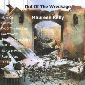 Out Of The Wreckage by Maureen Kelly