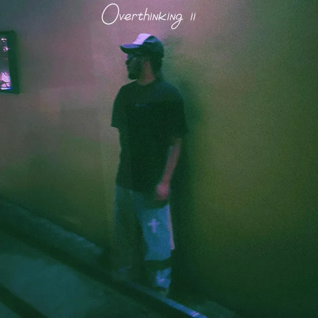 Overthinking II