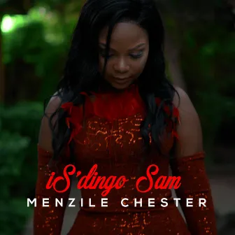 Is'dingo sam by Menzile Chester