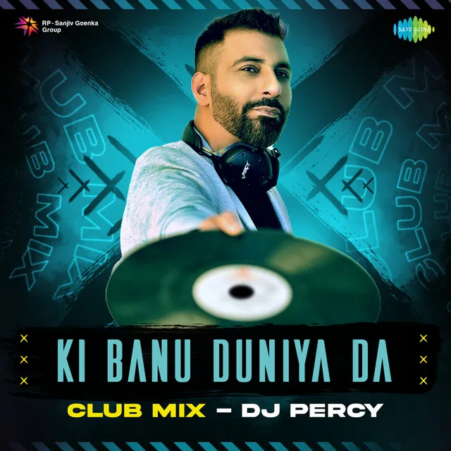 Ki Banu Duniya Da (Club Mix)