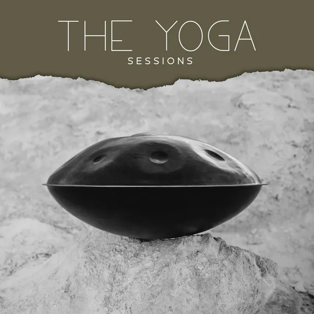 The Yoga Sessions (Handpan Meditation and Peaceful Rhythms)