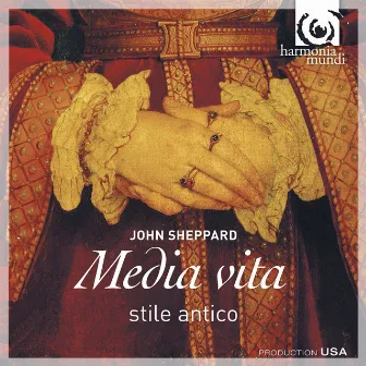 John Sheppard: Media vita by Stile Antico