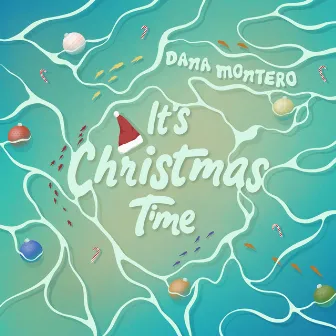 It's Christmas Time by Dana Montero