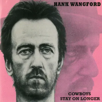 Cowboys Stay on Longer by Hank Wangford