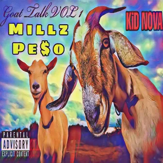 Goat Talk Volume 1 by Millz Pe$o