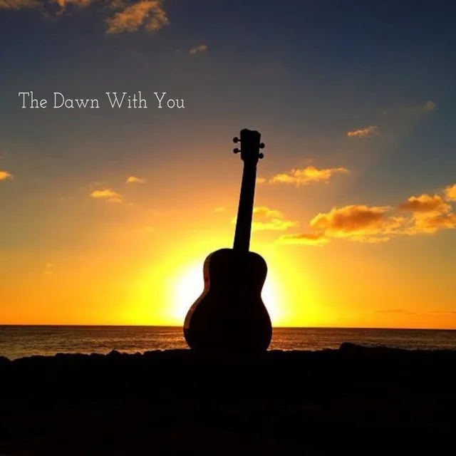 The Dawn With You