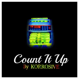 Count It Up by Korrosive